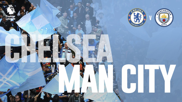 Chelsea - Manchester City.